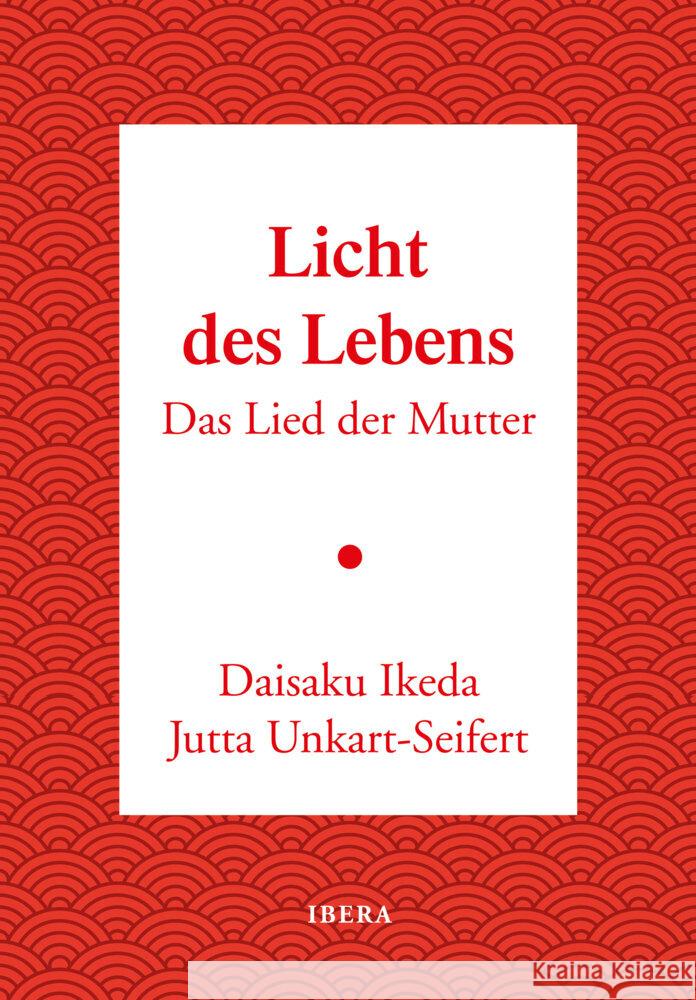 Licht des Lebens Ikeda, Daisaku, Unkart-Seifert, Jutta 9783850524247 Ibera