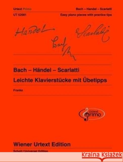 Leichte klavierstücke mit übetips Johann Sebastian Bach, Georg Friedrich Handel, Alessandro Scarlatti, Nils Franke 9783850557375 Wiener Urtext Edition, Musikverlag GesmbH & C