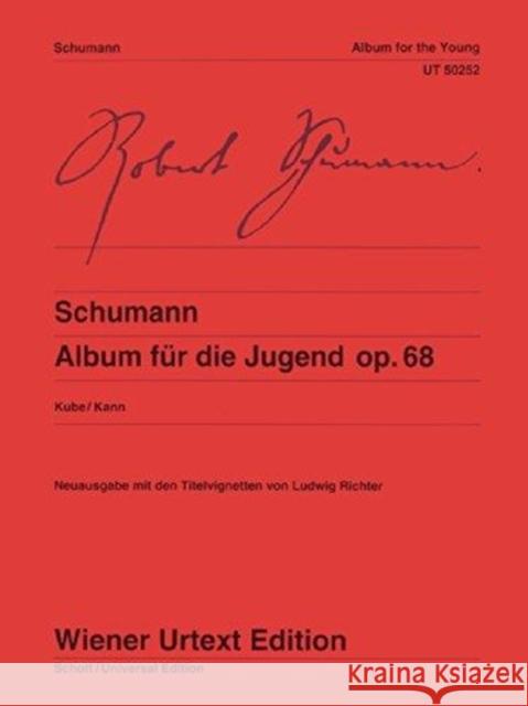 Album für die Jugend op.68, Klavier : Nach den Quellen herausgegeben Schumann, Robert 9783850557450