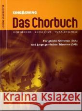 Sing & Swing - Das Chorbuch : Für gleiche Stimmen (SAA), optional für junge gemischte Stimmen (SAB). Jugendchor, Schulchor, Vokalensemble Maierhofer, Lorenz   9783850613057