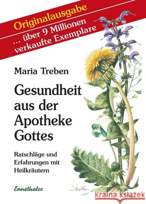 Gesundheit aus der Apotheke Gottes : Ratschläge und Erfahrungen mit Heilkräutern Treben, Maria   9783850680905 Ennsthaler