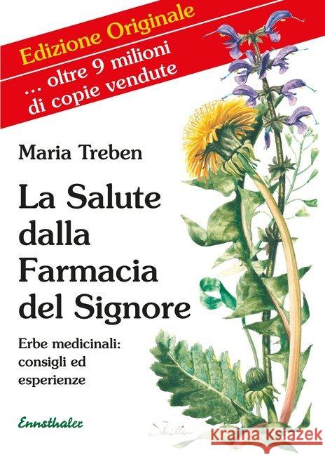 La Salute dalla Farmacia del Signore : Erbe medicinali: consigli ed esperienze Treben, Maria   9783850681223 Ennsthaler