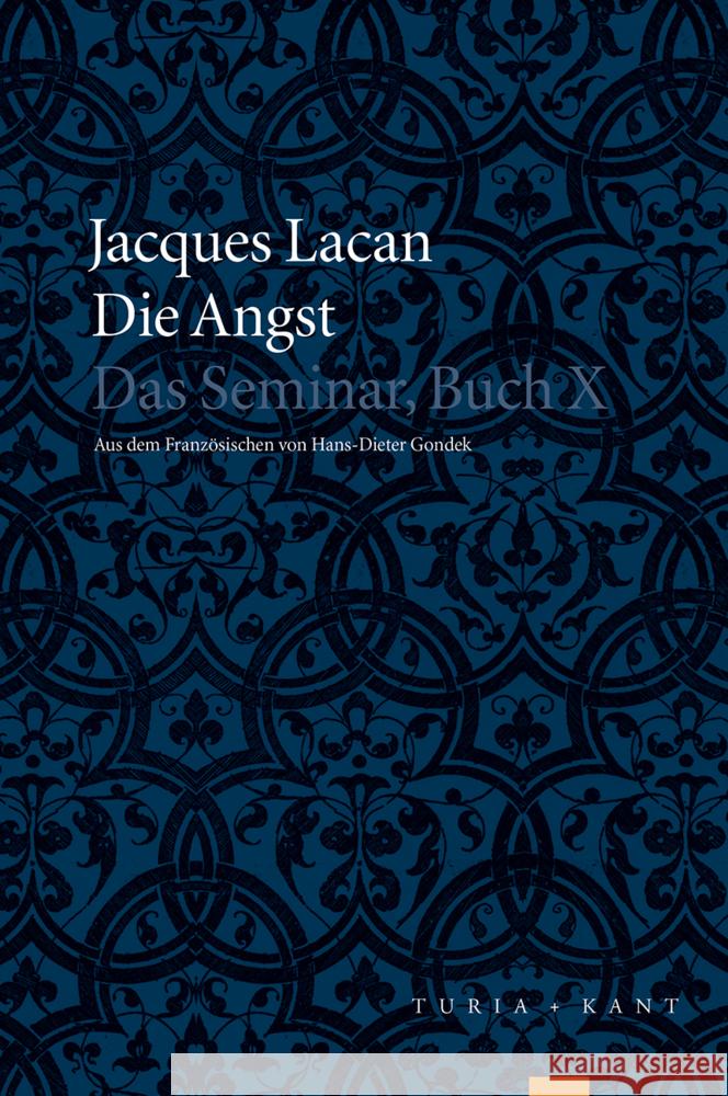Die Angst : Das Seminar, Buch X Lacan, Jacques Gondek, Hans-Dieter Miller, Jacques-Alain 9783851326321