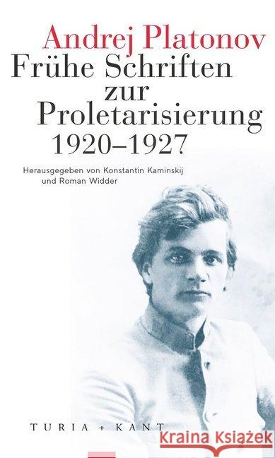 Frühe Schriften zur Proletarisierung : 1920-1927 Platonow, Andrej 9783851329483