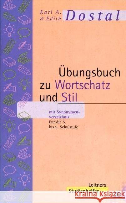 Übungsbuch zu Wortschatz und Stil mit Synonymenverzeichnis Dostal, Karl A, Dostal, Edith 9783851570779 Leitner im Wiener Dom-Vlg