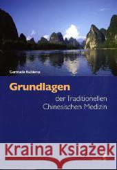Grundlagen der Traditionellen Chinesischen Medizin Kubiena, Gertrude   9783851759259 Maudrich