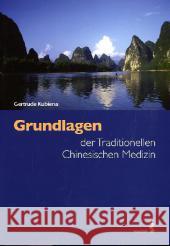 Grundlagen der Traditionellen Chinesischen Medizin Kubiena, Gertrude   9783851759259