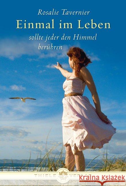 Einmal im Leben sollte jeder den Himmel berühren Tavernier, Rosalie 9783851792423