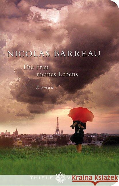 Die Frau meines Lebens : Roman Barreau, Nicolas 9783851792829
