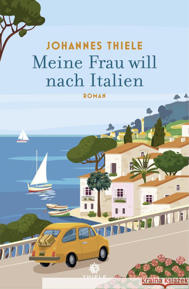 Meine Frau will nach Italien Thiele, Johannes 9783851795691