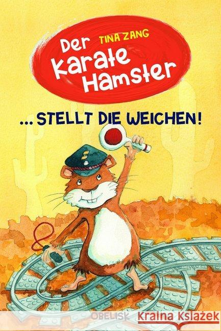 Der Karatehamster stellt die Weichen! Zang, Tina 9783851979077 Obelisk