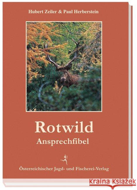 Rotwild : Ansprechfibel Zeiler, Hubert; Herberstein, Paul 9783852081069 Österreichischer Jagd- und Fischerei-Verlag