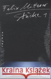 Stücke 1 : Kein Platz für Idioten, Stigma, Heim, Besuchszeit, Drachendurst, Die Wilde Frau, Kein schöner Land Mitterer, Felix 9783852187563