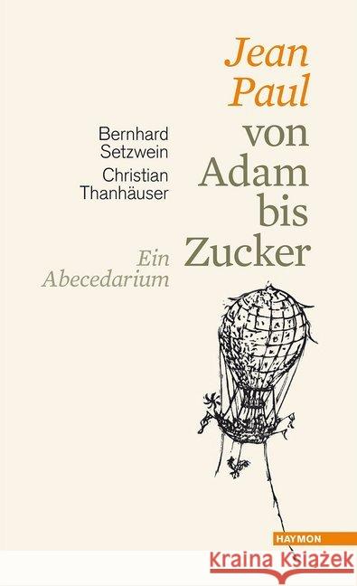 Jean Paul von Adam bis Zucker : Ein Abecedarium  9783852187600 Haymon Verlag