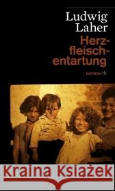 Herzfleischentartung : Roman. Ausgezeichnet mit dem Buch.Preis 2001 Laher, Ludwig   9783852188089 Haymon Verlag