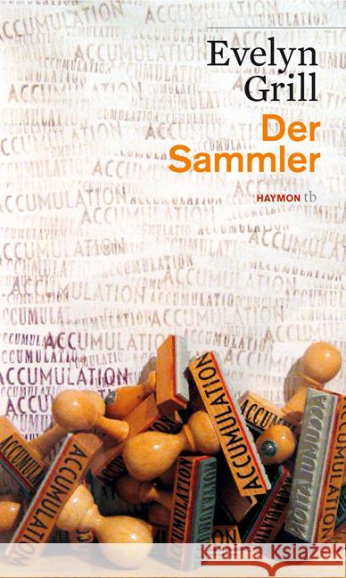 Der Sammler : Roman Grill, Evelyn   9783852188324 Haymon Verlag