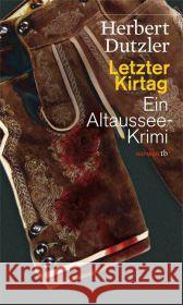 Letzter Kirtag : Ein Altaussee-Krimi Dutzler, Herbert   9783852188706 Haymon Verlag