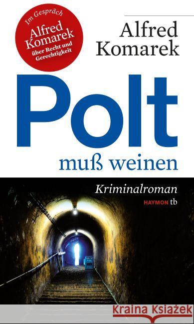 Polt muß weinen : Kriminalroman. Mit einem Gespräch mit Alfred Komarek Komarek, Alfred 9783852189314 Haymon Verlag