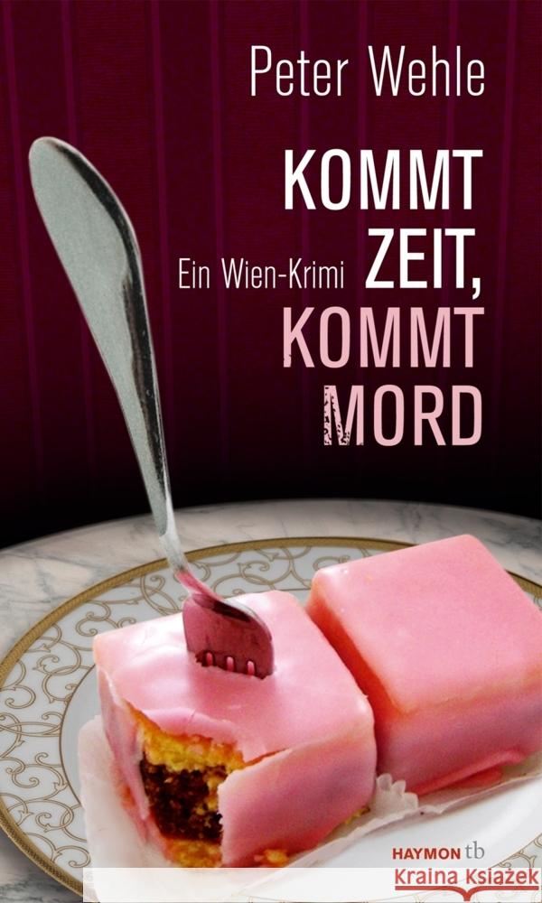 Kommt Zeit, kommt Mord : Ein Wien-Krimi Wehle, Peter 9783852189659 Haymon Verlag