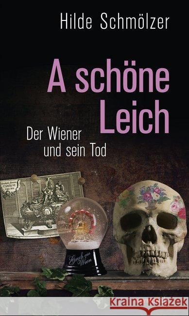 A schöne Leich : Der Wiener und sein Tod Schmölzer, Hilde 9783852189758 Haymon Verlag