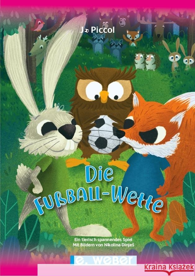 Die Fußball-Wette - ein tierisch spannendes Spiel Piccol, Jo 9783852536859