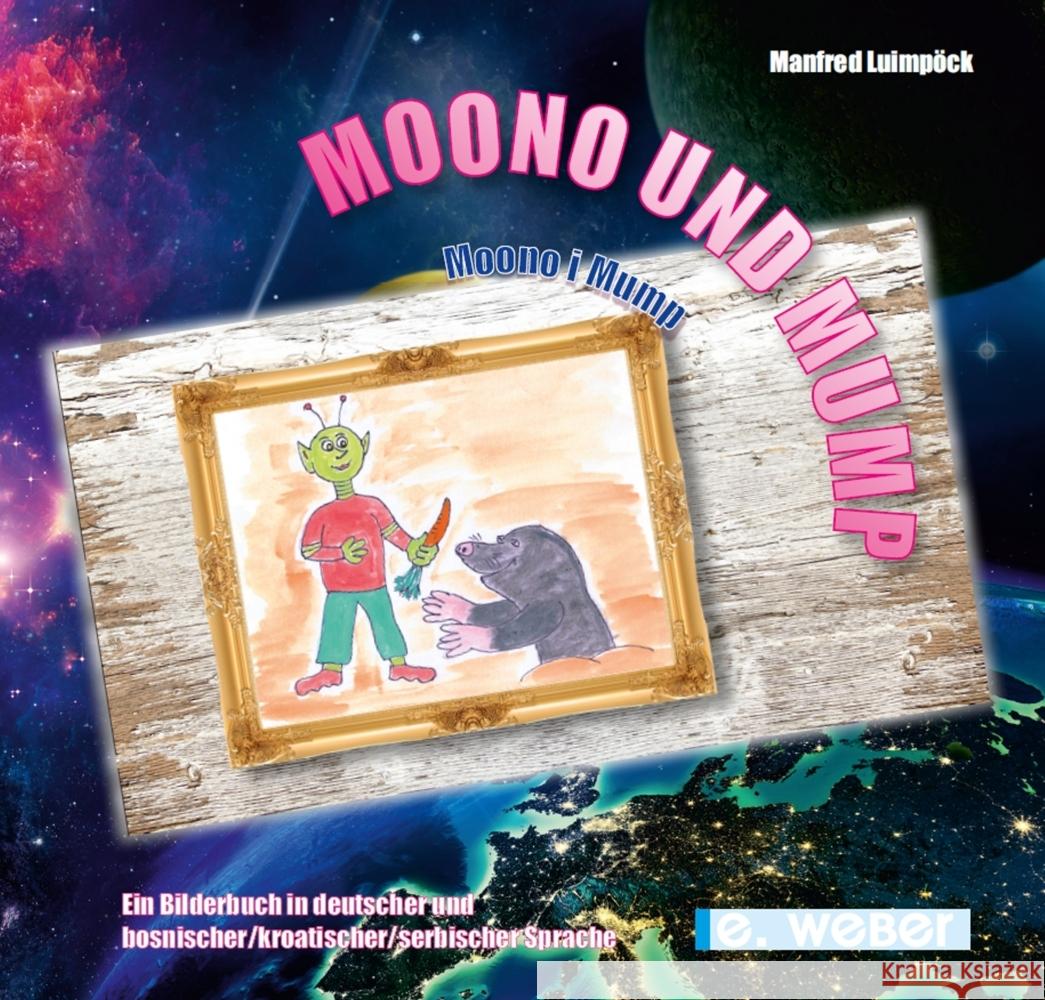 Moono und Mump, der Maulwurf - Moono i krtica Mump Luimpöck, Manfred 9783852537078 Weber, Eisenstadt