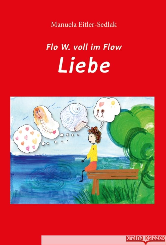 Flo W. voll im Flow - Liebe Eitler-Sedlak, Manuela 9783852537795