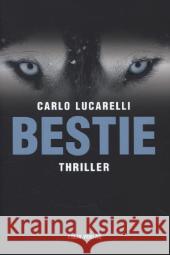 Bestie : Thriller Lucarelli, Carlo 9783852566474