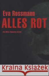 Alles rot : Ein Mira-Valensky-Krimi Rossmann, Eva 9783852566481