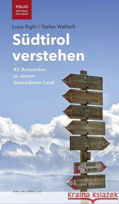 Südtirol verstehen : 43 Antworten zu einem besonderen Land Righi, Luisa; Wallisch, Stefan 9783852567228 Folio, Wien