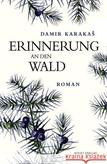 Erinnerung an den Wald : Roman Karakas, Damir 9783852567877 Folio, Wien