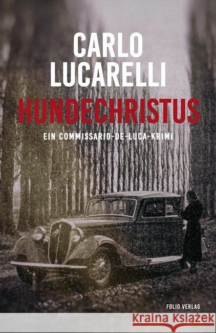 Hundechristus : Ein Commissario-De-Luca-Krimi Lucarelli, Carlo 9783852568034