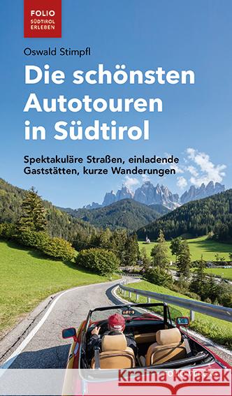 Die schönsten Autotouren in Südtirol Stimpfl, Oswald 9783852568317 Folio, Wien