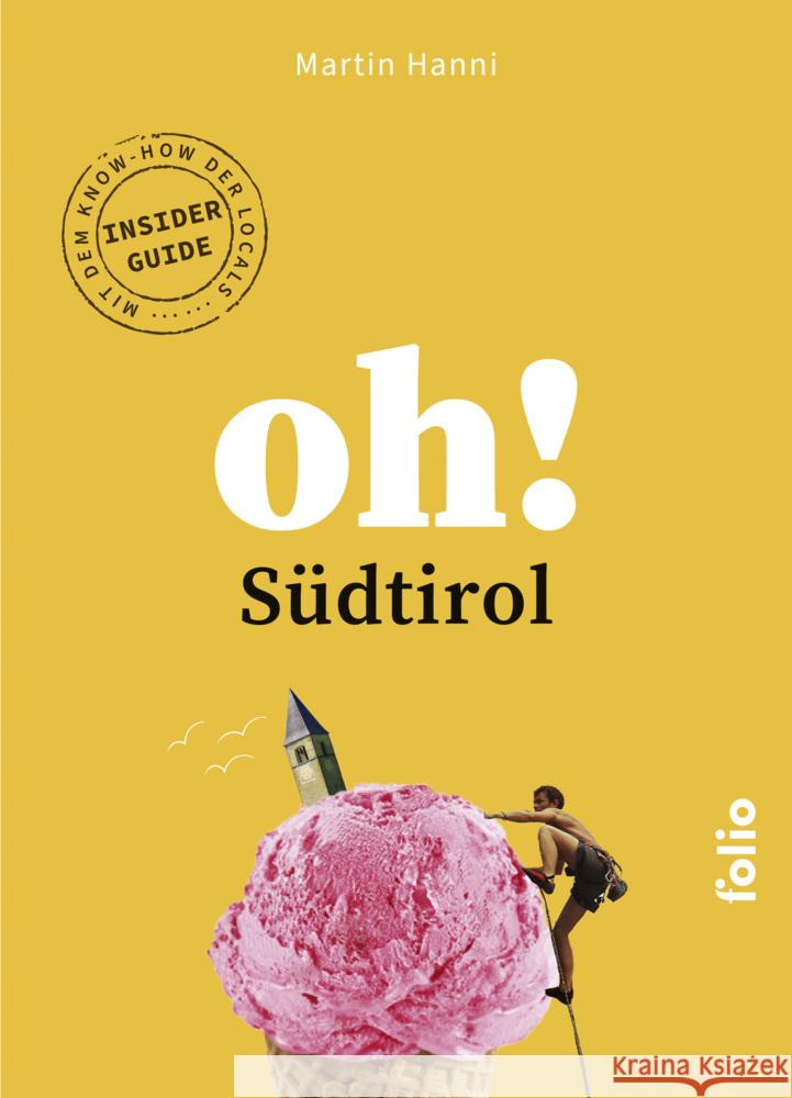 Oh! Südtirol Hanni, Martin 9783852569062 Folio, Wien