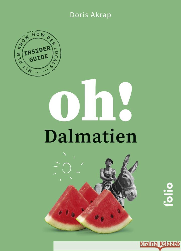 Oh! Dalmatien Akrap, Doris 9783852569123 Folio, Wien