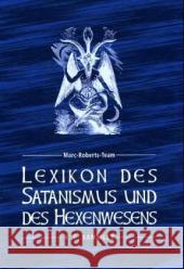 Lexikon des Satanismus und des Hexenwesens Roberts, Marc   9783853652053