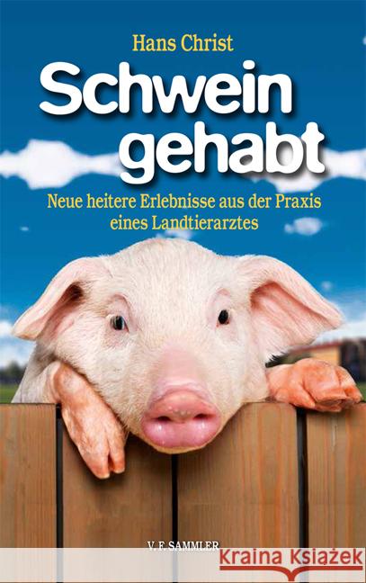 Schwein gehabt Christ, Hans 9783853653067