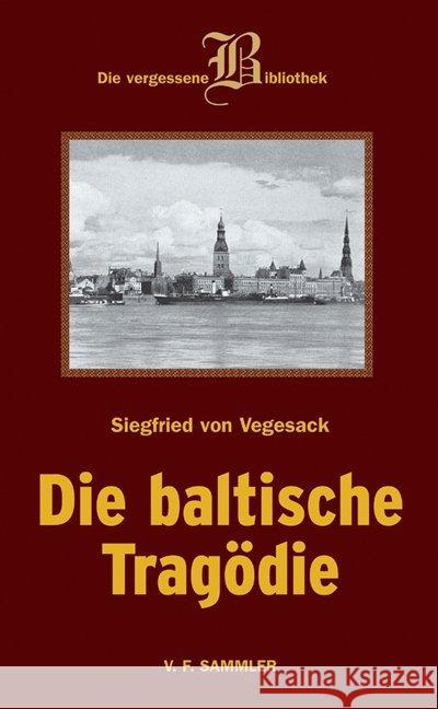 Die baltische Tragödie Vegesack, Siegfried von 9783853653074 Verlag für Sammler