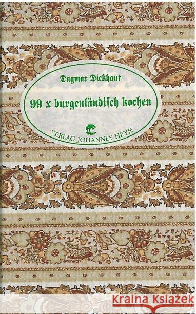 99 x burgenländisch kochen Dickhaut, Dagmar 9783853668139