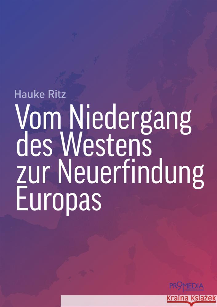 Vom Niedergang des Westens zur Neuerfindung Europas Ritz, Hauke 9783853715260