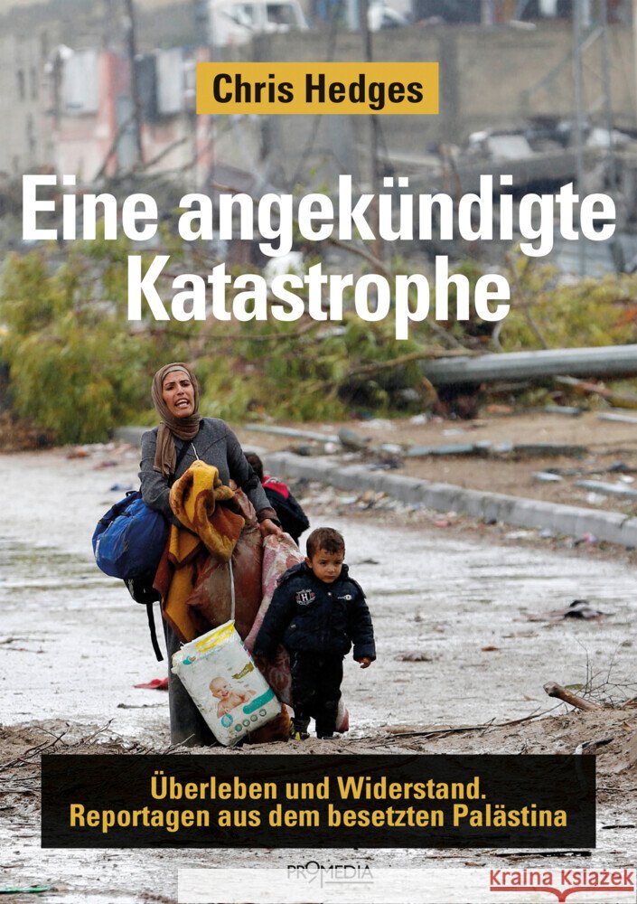 Eine angekündigte Katastrophe Hedges, Chris 9783853715581 Promedia, Wien