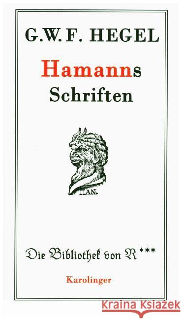 Hamanns Schriften Hegel, Georg Wilhelm Friedrich 9783854181729 Karolinger Verlag
