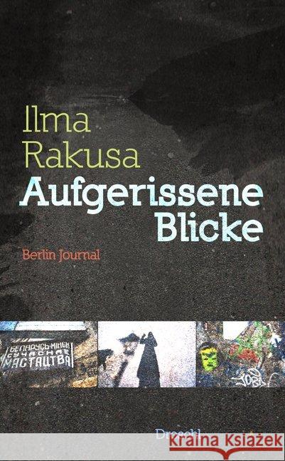 Aufgerissene Blicke : Berlin-Journal Rakusa, Ilma 9783854208365 Literaturverlag Droschl