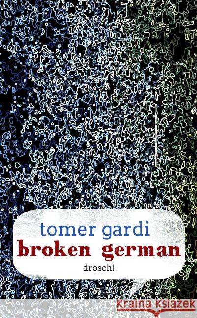 Broken German : Roman Gardi, Tomer 9783854209799