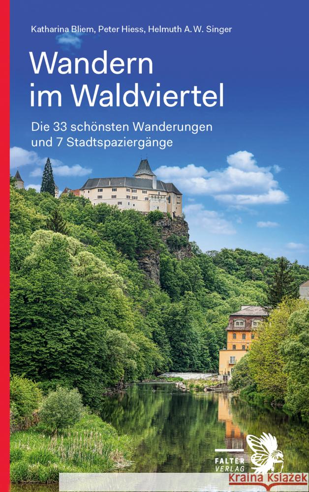 Wandern im Waldviertel Bliem, Katharina, Hiess, Peter, Singer, Helmuth A. W. 9783854396741