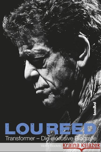 Lou Reed - Transformer : Die exklusive Biografie Bockris, Victor 9783854454632