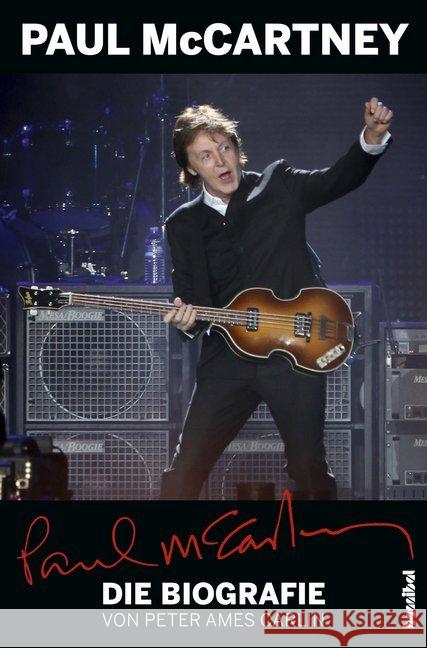 Paul McCartney - Die Biografie : Mit einem Update von Alan Tepper Carlin, Peter Ames 9783854456308