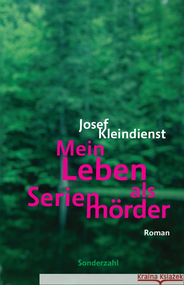 Mein Leben als Serienmörder Kleindienst, Josef 9783854495864