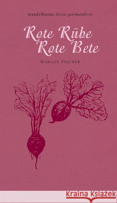 Rote Rübe / Rote Bete Fischer, Margot 9783854764786 Mandelbaum