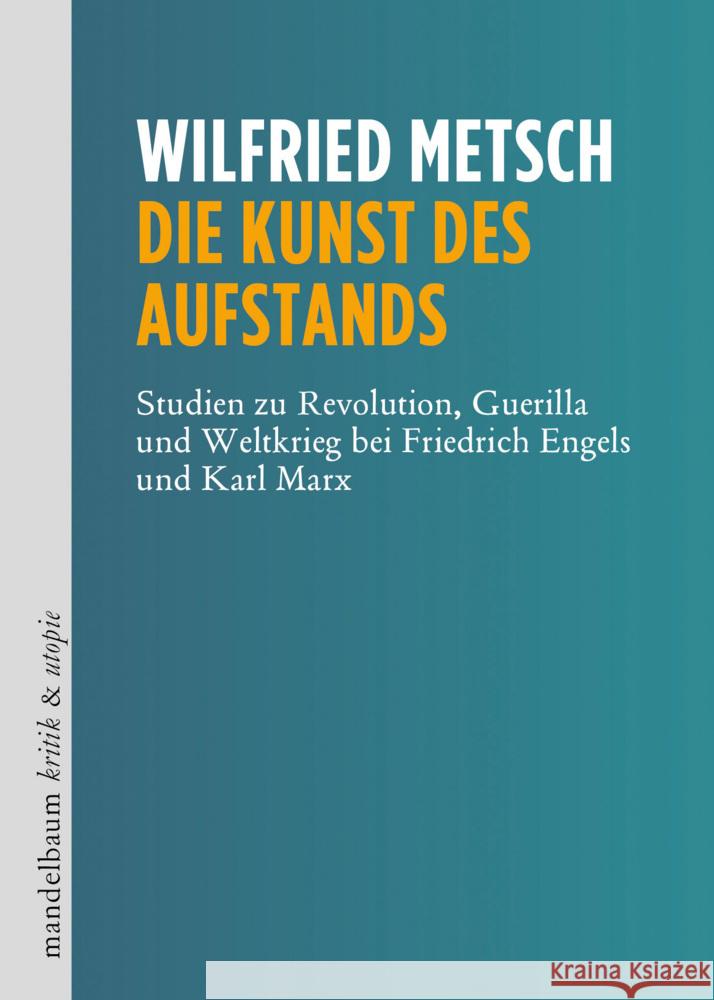 Die Kunst des Aufstands Metsch, Wilfried 9783854766988 Mandelbaum